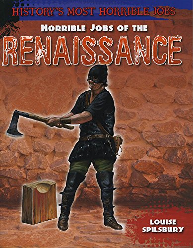 9781474715645: Horrible Jobs of the Renaissance (History's Most Horrible Jobs)