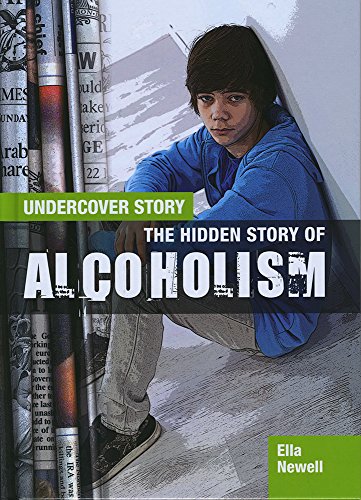 Stock image for The Hidden Story of Alcoholism (Undercover Story) for sale by Bahamut Media