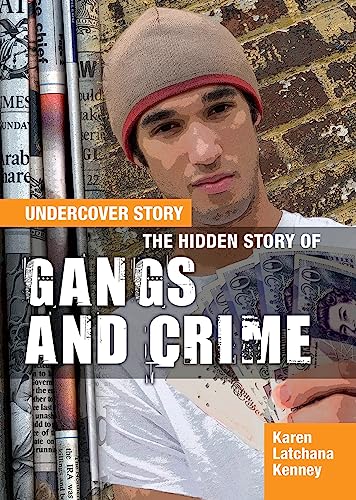 Stock image for The Hidden Story of Gangs and Crime (Undercover Story) for sale by AwesomeBooks