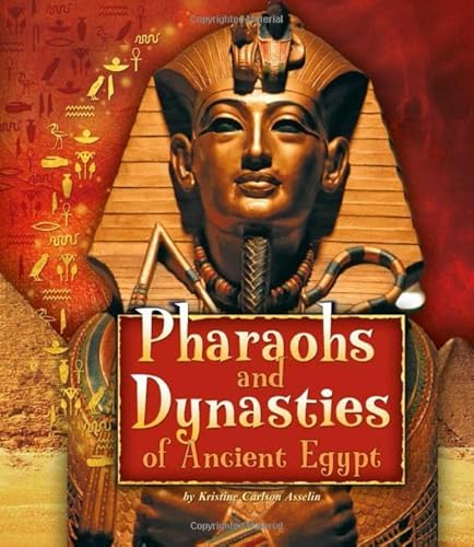 Stock image for Pharaohs and Dynasties of Ancient Egypt (Ancient Egyptian Civilization) for sale by AwesomeBooks