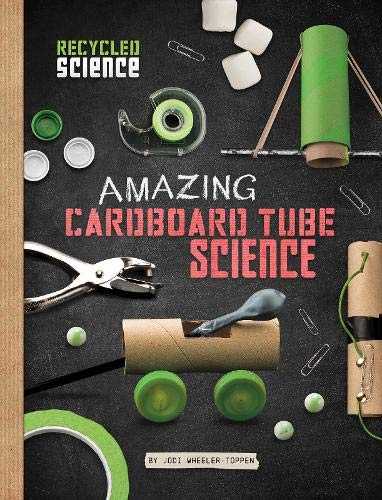 9781474721998: Amazing Cardboard Tube Science (Edge Books: Recycled Science)