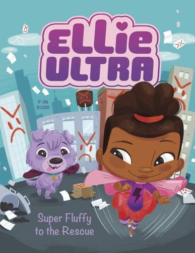 Stock image for Super Fluffy to the Rescue (Ellie Ultra: Ellie Ultra) for sale by WorldofBooks