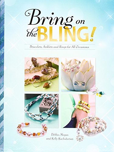 Stock image for Bring on the Bling!: Bracelets, Anklets, and Rings for All Occasions (Savvy: Accessorize Yourself!) for sale by AwesomeBooks