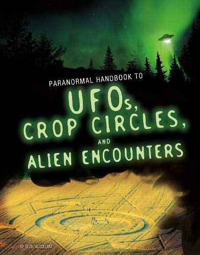 Stock image for Handbook to UFOs, Crop Circles, and Alien Encounters (Edge Books: Paranormal Handbooks) for sale by WorldofBooks