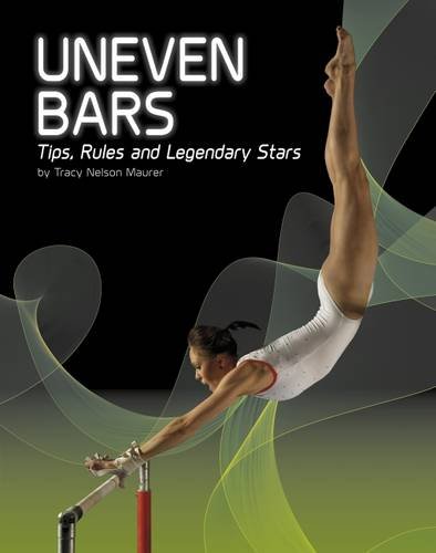 9781474726337: Uneven Bars: Tips, Rules, and Legendary Stars (Gymnastics)
