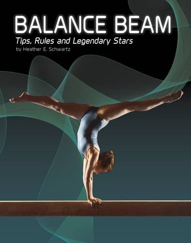 Stock image for Balance Beam: Tips, Rules, and Legendary Stars (Gymnastics) for sale by Bahamut Media