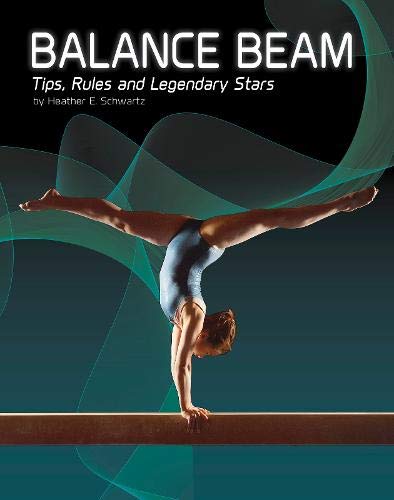 Stock image for Gymnastics: Balance Beam: Tips, Rules, and Legendary Stars (Snap Books: Gymnastics) for sale by WorldofBooks