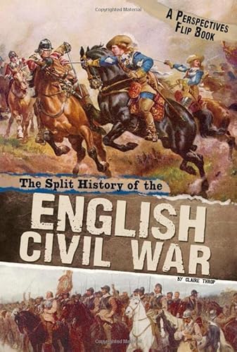 The Split History of the English Civil War: A Perspectives Flip Book (Perspective Flip Books: Perspectives Flip Books) - Throp, Claire