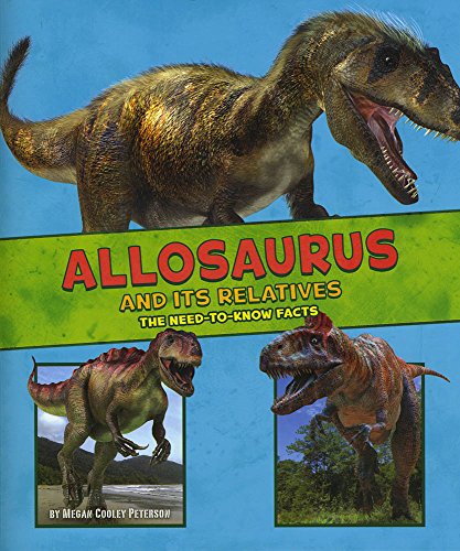 Beispielbild fr Dinosaur Fact Dig: Allosaurus and Its Relatives: The Need-to-Know Facts zum Verkauf von WorldofBooks