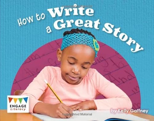 Beispielbild fr How to Write a Great Story (Engage Literacy: Engage Literacy Purple - Extension A) zum Verkauf von Reuseabook