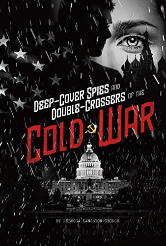Stock image for Spies!: Deep-Cover Spies and Double-Crossers of the Cold War for sale by WorldofBooks