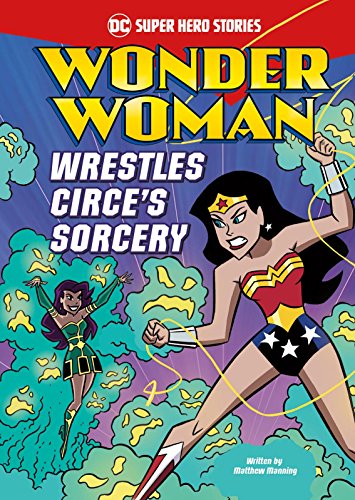 Stock image for DC Super Hero Stories: Wonder Woman Wrestles Circe's Sorcery for sale by WorldofBooks