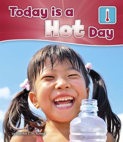 9781474738828: Today is a Hot Day (What Is the Weather Today?)