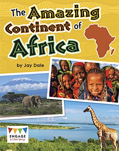 9781474739146: The Amazing Continent of Africa (Engage Literacy: Engage Literacy Gold): Discover Africa's amazing people, places, animals and landforms in the this Engage Literacy Early Reader