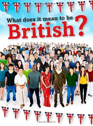 9781474740609: What Does It Mean to be British?