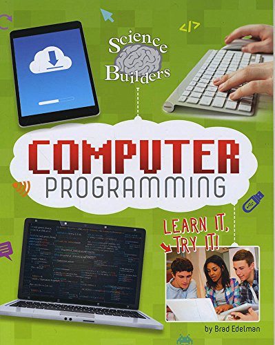 Beispielbild fr Science Brain Builders: Computer Programming: Learn It, Try It! zum Verkauf von WorldofBooks