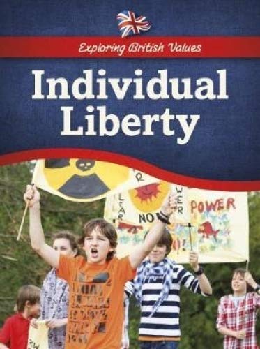 Imagen de archivo de Exploring British Values: Individual Liberty a la venta por AwesomeBooks