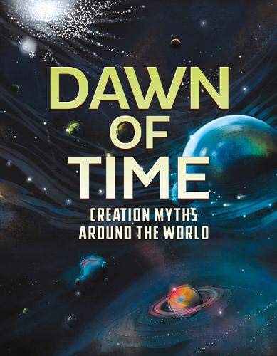 Stock image for Dawn of Time : Creation Myths Around the World for sale by Better World Books Ltd