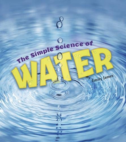 Stock image for Simply Science: The Simple Science of Water for sale by Pearlydewdrops