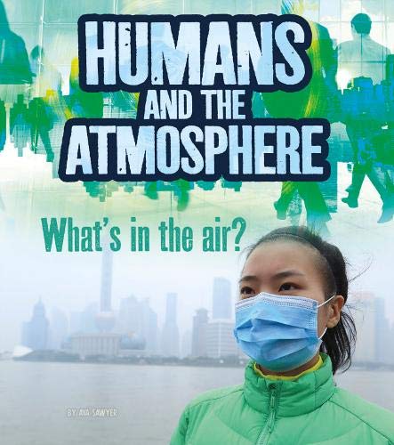 Imagen de archivo de Humans and Our Planet: Humans and Earth's Atmosphere: What's in the Air? a la venta por Pearlydewdrops