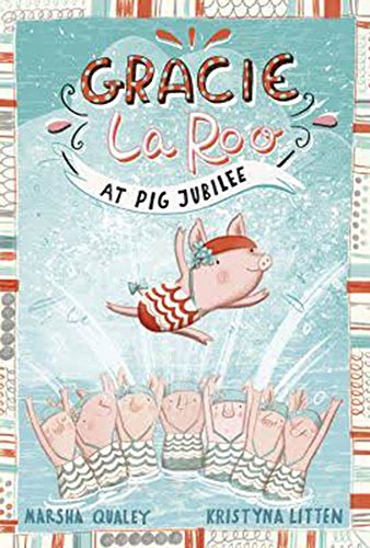 Stock image for Gracie LaRoo: Gracie LaRoo at Pig Jubilee for sale by Reuseabook