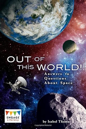 Imagen de archivo de Out of This World!: Answers to Questions About Space (Engage Literacy: Engage Literacy Dark Blue) a la venta por Chiron Media