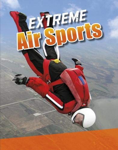 Stock image for Sports to the Extreme: Extreme Air Sports for sale by WorldofBooks