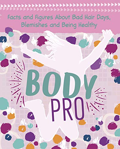 Beispielbild fr Girlology: Body Pro: Facts and Figures About Bad Hair Days, Blemishes and Being Healthy zum Verkauf von WorldofBooks