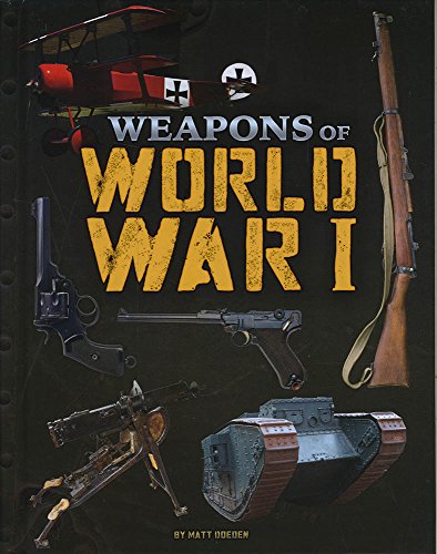 Beispielbild fr Weapons of War: Weapons of World War I zum Verkauf von WorldofBooks