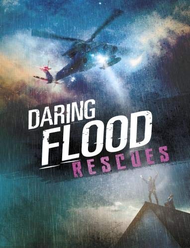 Stock image for Rescued!: Daring Flood Rescues for sale by WorldofBooks