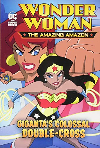 9781474762946: Giganta's Colossal Double-Cross (Wonder Woman the Amazing Amazon)