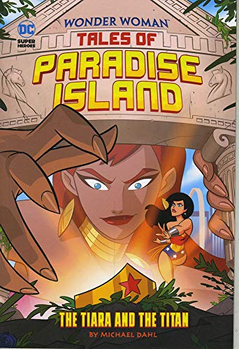 9781474764056: Wonder Woman Tales of Paradise Island: The Tiara and the Titan