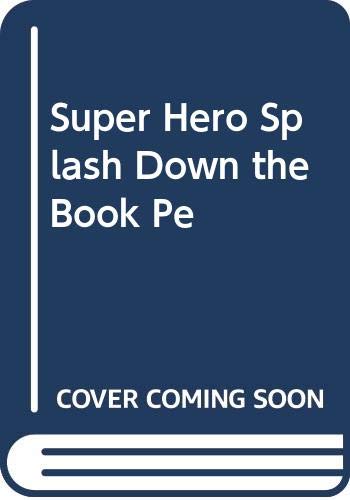 Stock image for Super Hero Splash Down the Book Pe for sale by AwesomeBooks