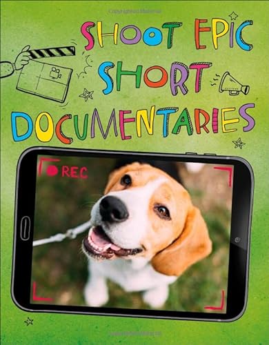 Beispielbild fr Shoot Epic Short Documentaries (Make a Movie!) zum Verkauf von WorldofBooks
