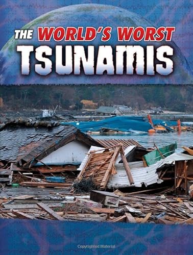 Beispielbild fr World's Worst Natural Disasters: The World's Worst Tsunamis zum Verkauf von WorldofBooks