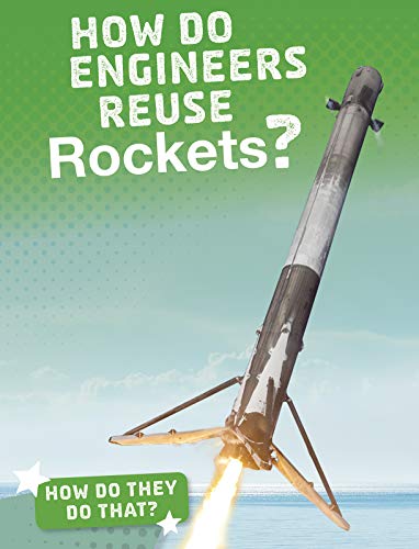 Stock image for How Do They Do That?: How Do Engineers Reuse Rockets? (How'd They Do That?) for sale by WorldofBooks
