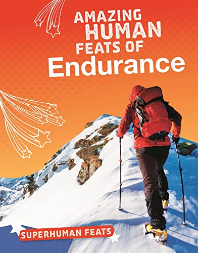 Stock image for Amazing Human Feats of Endurance for sale by Better World Books Ltd