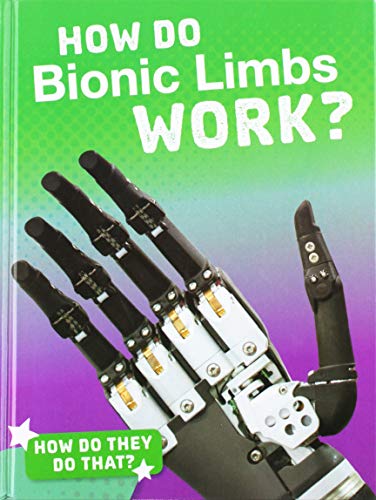 Beispielbild fr How Do They Do That?: How Do Bionic Limbs Work? (How'd They Do That?) zum Verkauf von WorldofBooks