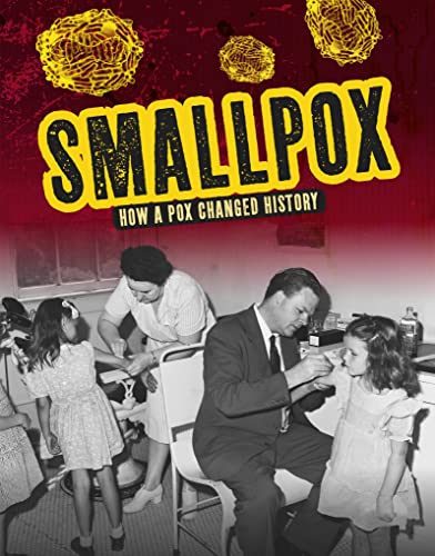 9781474775373: Smallpox: How a Pox Changed History (Infected!)