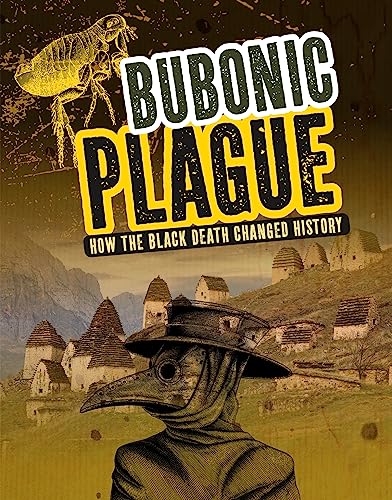 Beispielbild fr Bubonic Plague: How the Black Death Changed History (Edge Books: Infected!) zum Verkauf von SecondSale