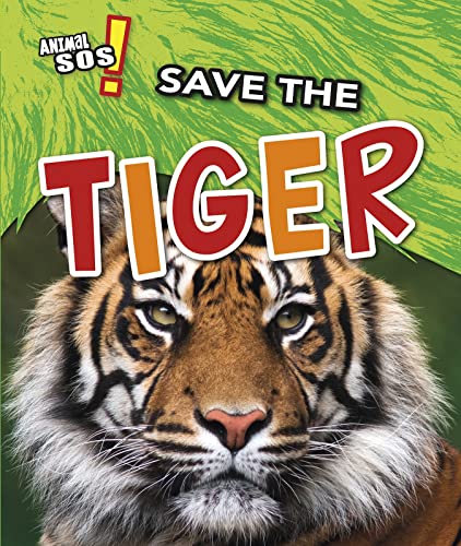 Imagen de archivo de Animal SOS: Save the Tiger a la venta por WorldofBooks