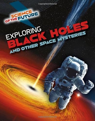 Stock image for Exploring Black Holes and Other Space Mysteries for sale by Blackwell's