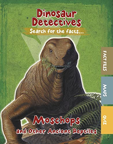 Stock image for Dinosaur Detectives: Moschops and Other Ancient Reptiles for sale by WorldofBooks