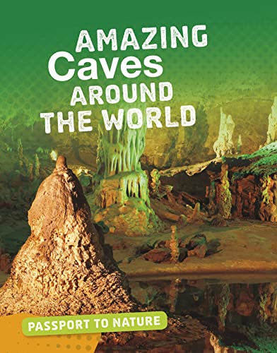 Stock image for Passport to Nature: Amazing Caves Around the World for sale by Chiron Media