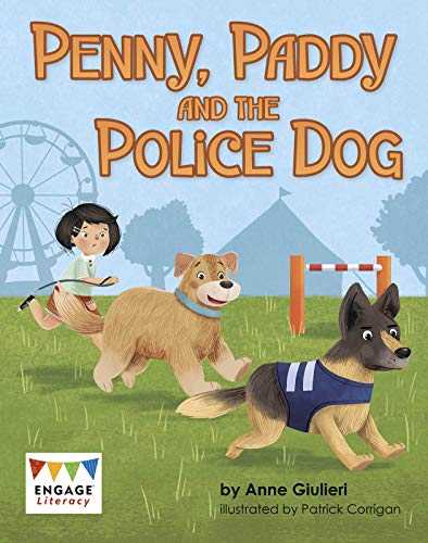 9781474783859: Engage Literacy Blue - Extension B: Penny, Paddy and the Police Dog (Engage Australia: Engage Literacy Blue - Extension B)