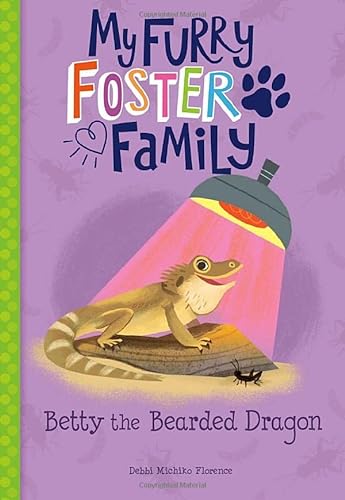 Beispielbild fr Betty the Bearded Dragon (My Furry Foster Family) zum Verkauf von WorldofBooks
