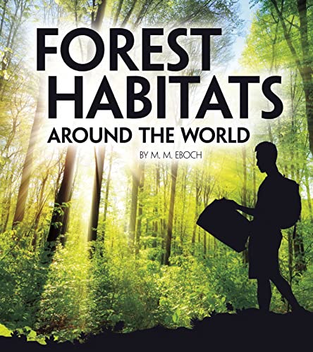 Beispielbild fr Forest Habitats Around the World (Exploring Earth's Habitats) zum Verkauf von WorldofBooks