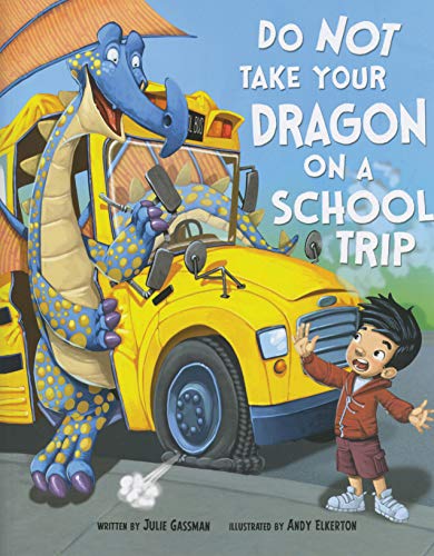 Beispielbild fr Do Not Take Your Dragon on a School Trip zum Verkauf von WorldofBooks