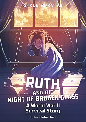 Stock image for Ruth and the Night of Broken Glass : A World War II Survival Story for sale by Better World Books Ltd