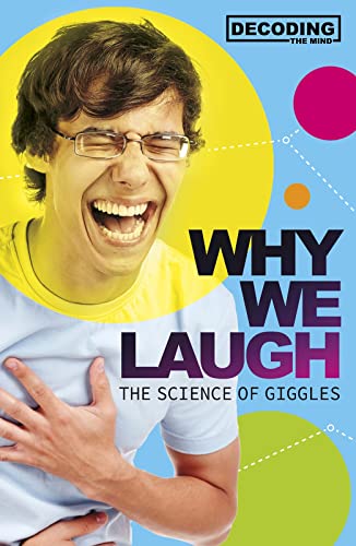 Beispielbild fr Decoding the Mind: Why We Laugh: The Science of Giggles zum Verkauf von WorldofBooks